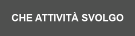 Che attivit� svolgo